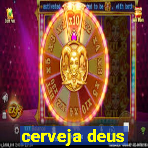 cerveja deus